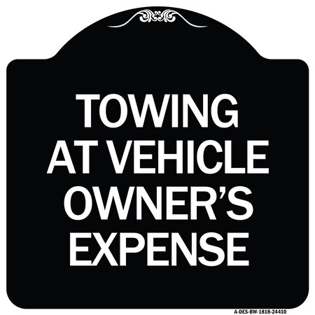 Signmission Towing Vehicle Owners Expense Heavy-Gauge Aluminum Architectural Sign, 18" L, 18" H, BW-1818-24410 A-DES-BW-1818-24410